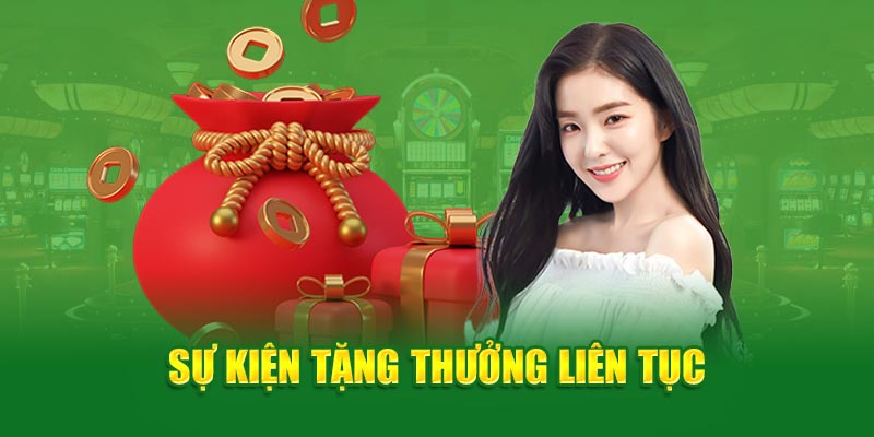 Sự kiện tặng thưởng liên tục 