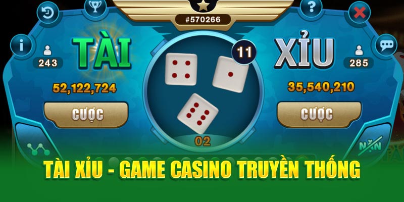 Tài xỉu - Game casino truyền thống 