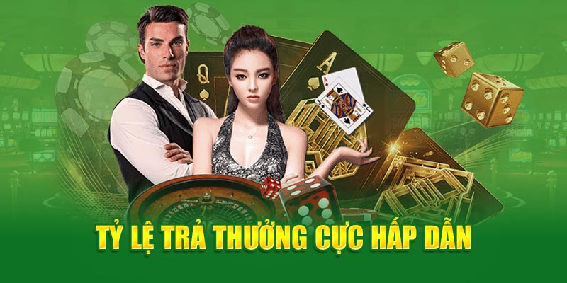 Tỷ lệ trả thưởng cực hấp dẫn 