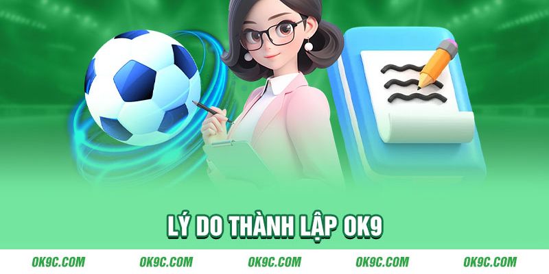 Mục đích thành lập nên thương hiệu cá cược trực tuyến OK9